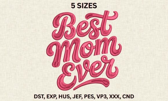 Best Mom Ever DST PES Embroidery Designs Review